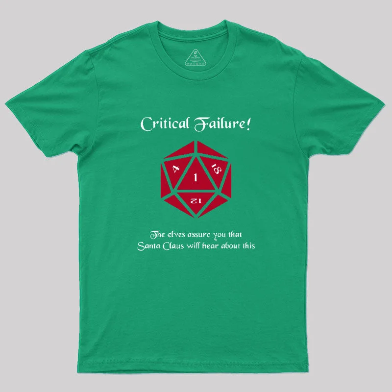 Critical Failure! Made the naughty list Geek T-Shirt