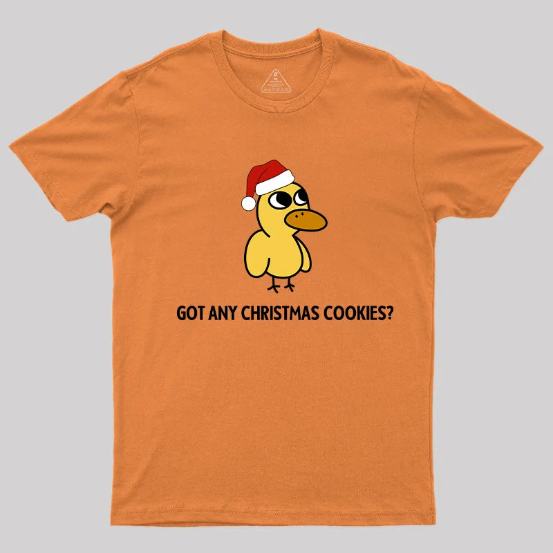 Got Any Christmas Cookies? T-Shirt