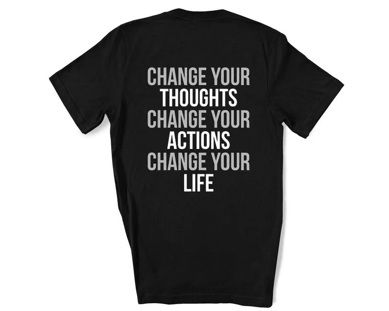 Women's Change Your Thoughts Change Your Actions Change Your Life Printed T-shirt