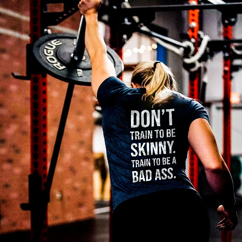 Women's Don't Train To Be Skinny Printed T-shirt