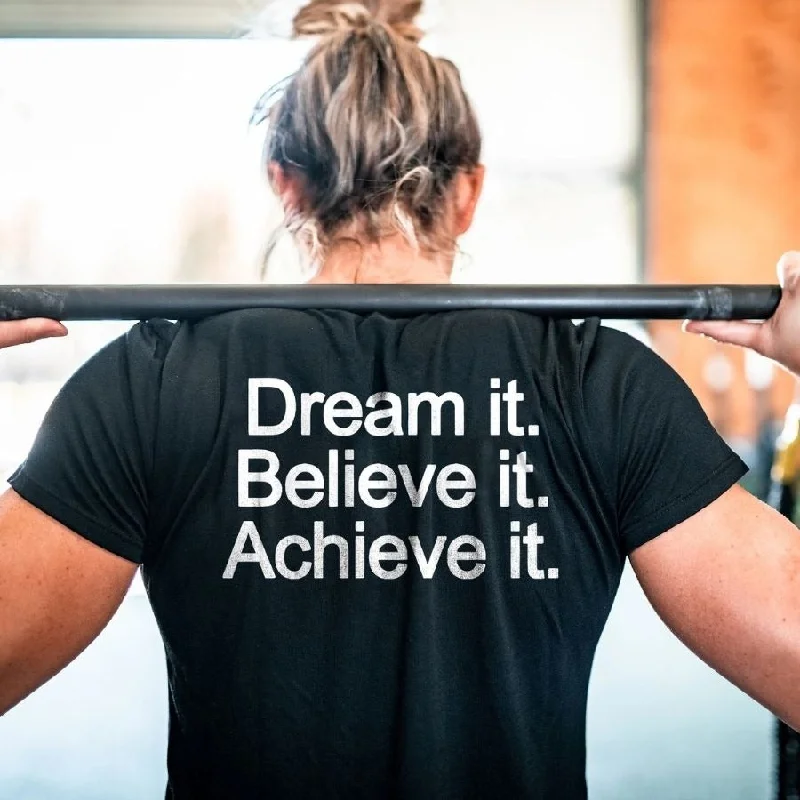 Women's Dream It. Believe It. Achieve It Printed T-shirt