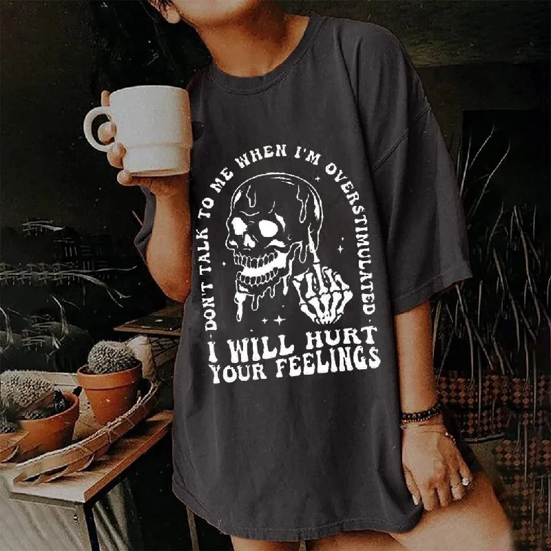 Women's I Will Hurt Your Feelings T-shirt