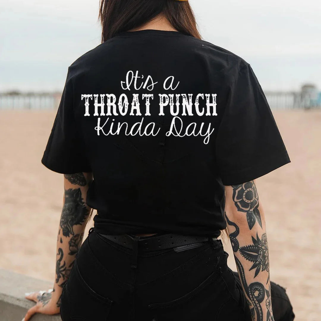 Women's It's A Throat Punch Kinda Day T-shirt