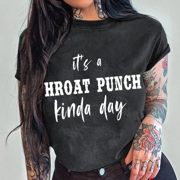 Women's It's A Throat Punch Kinda Day T-shirt