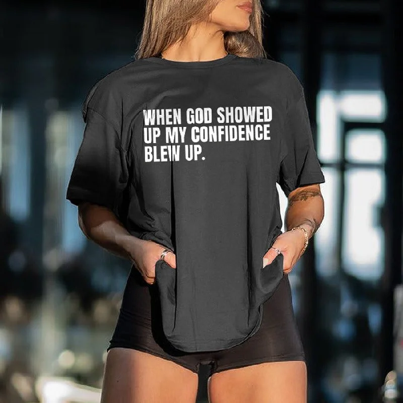 Women's When God Showed Up My Confidence Blew Up Printed T-shirt