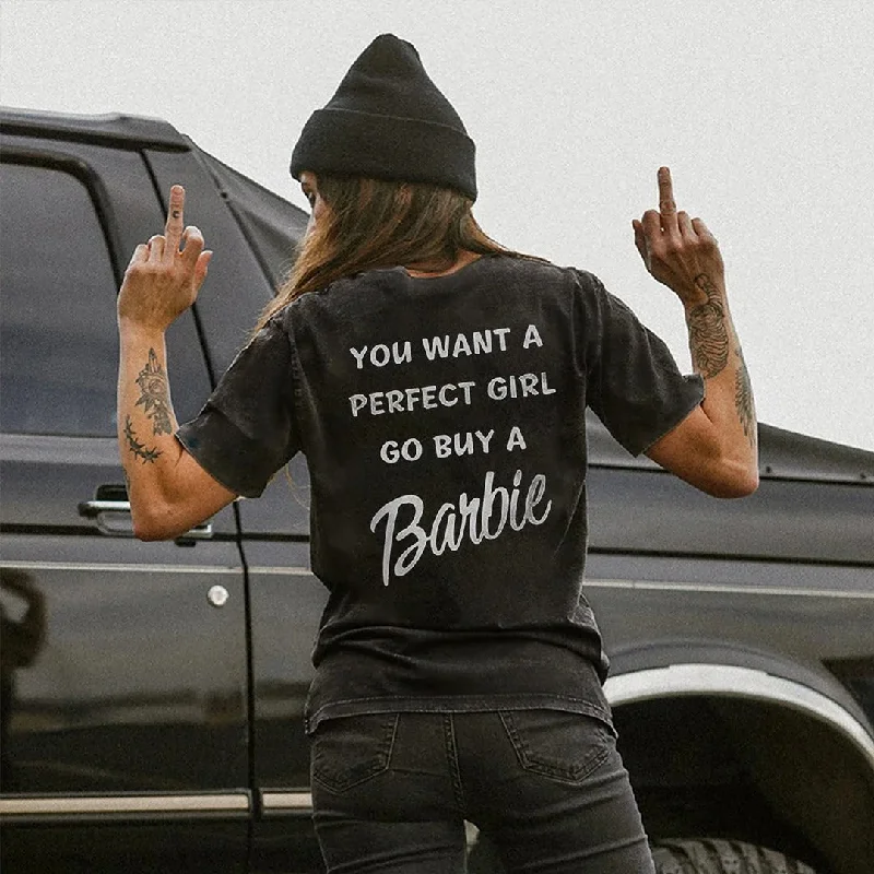 Women's You Want A Perfect Girl Go Buy A Barbie T-shirt